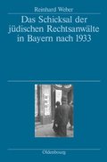 Das Schicksal der jüdischen Rechtsanwÿlte in Bayern nach 1933