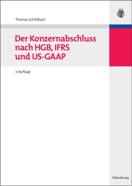 Thomas Schildbach - Der Konzernabschluss nach HGB, IFRS und US-GAAP, E-bok