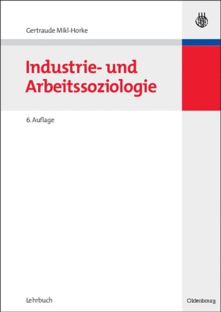 Gertraude Mikl-Horke - Industrie- und Arbeitssoziologie, E-bok