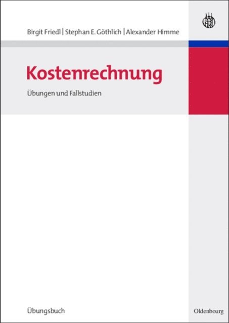 Alexander Himme, Stephan E. Gothlich, Birgit Friedl - Kostenrechnung, E-bok