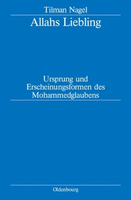 Tilman Nagel - Allahs Liebling, E-bok