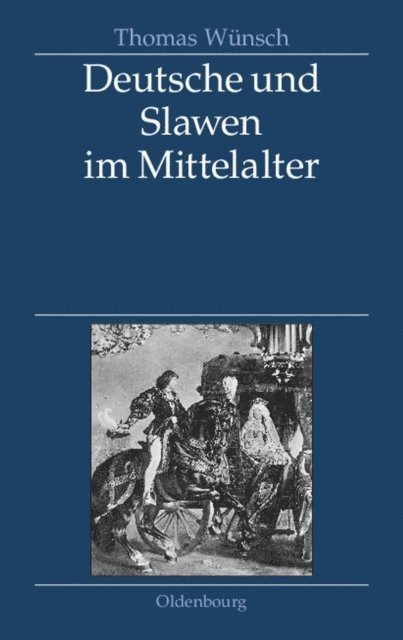 Thomas Wunsch - Deutsche und Slawen im Mittelalter, E-bok