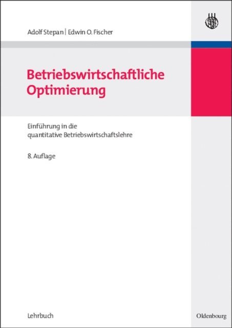 Edwin O. Fischer, Adolf Stepan - Betriebswirtschaftliche Optimierung, E-bok