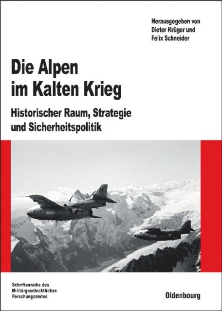 Felix Schneider, Dieter Kruger - Die Alpen im Kalten Krieg, E-bok