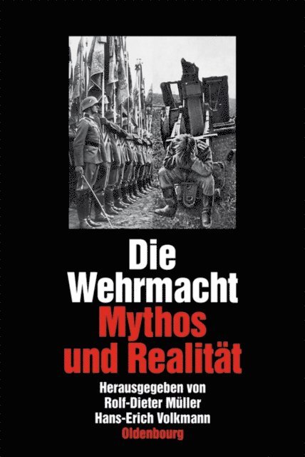 Hans-Erich Volkmann, Rolf-Dieter Muller - Die Wehrmacht, E-bok