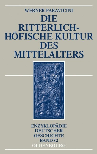 Werner Paravicini - Die ritterlich-höfische Kultur des Mittelalters, E-bok