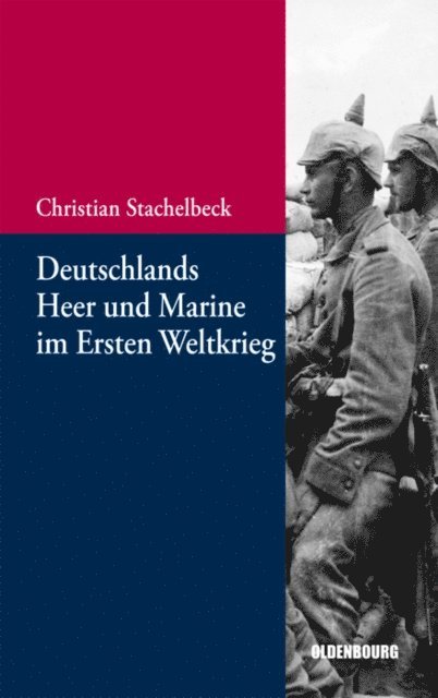 Christian Stachelbeck - Deutschlands Heer und Marine im Ersten Weltkrieg, E-bok