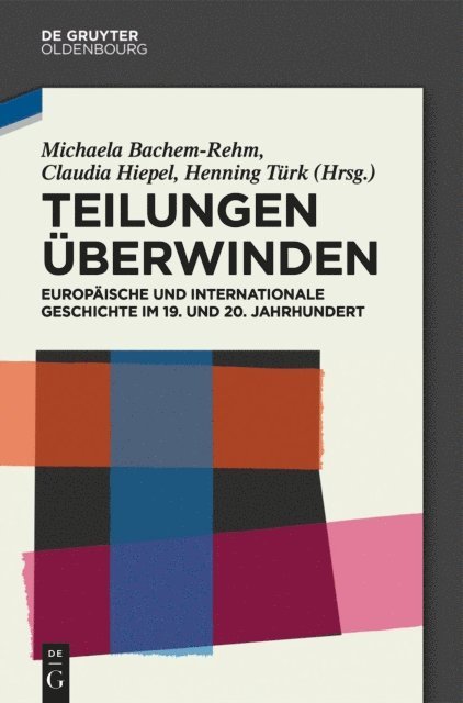Henning Turk, Claudia Hiepel, Michaela Bachem-Rehm - Teilungen überwinden, E-bok