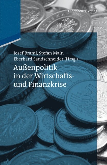 Eberhard Sandschneider, Stefan Mair, Josef Braml - Außenpolitik in der Wirtschafts- und Finanzkrise, E-bok