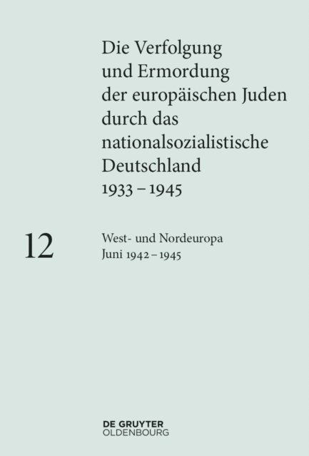 Clemens Maier-Wolthausen, Barbara Lambauer, Katja Happe - West- und Nordeuropa Juni 1942 – 1945, E-bok
