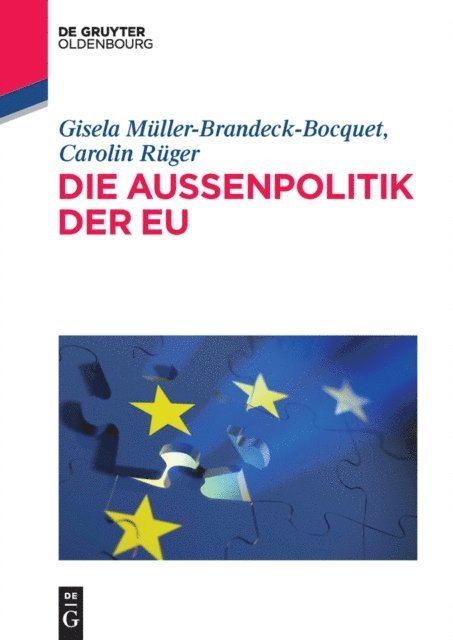 Carolin Ruger, Gisela Muller-Brandeck-Bocquet - Die Außenpolitik der EU, E-bok