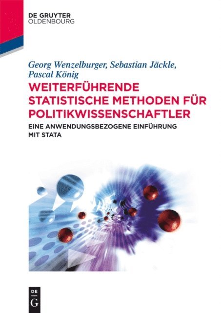 Pascal Konig, Sebastian Jackle, Georg Wenzelburger - Weiterführende statistische Methoden für Politikwissenschaftler, E-bok