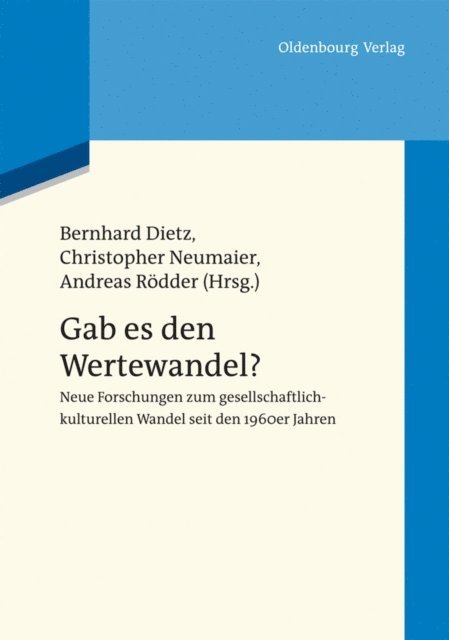 Andreas Rodder, Christopher Neumaier, Bernhard Dietz - Gab es den Wertewandel?, E-bok