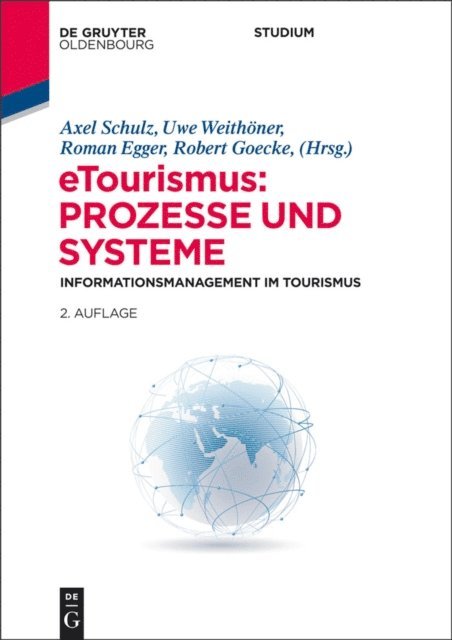 Robert Goecke, Roman Egger, Uwe Weithoner, Axel Schulz - eTourismus: Prozesse und Systeme, E-bok