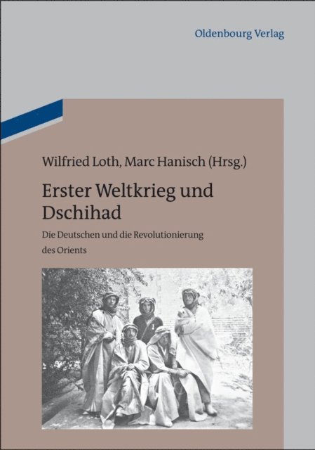 Marc Hanisch, Wilfried Loth - Erster Weltkrieg und Dschihad, E-bok