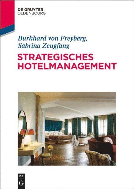 Sabrina Zeugfang, Burkhard von Freyberg - Strategisches Hotelmanagement, E-bok
