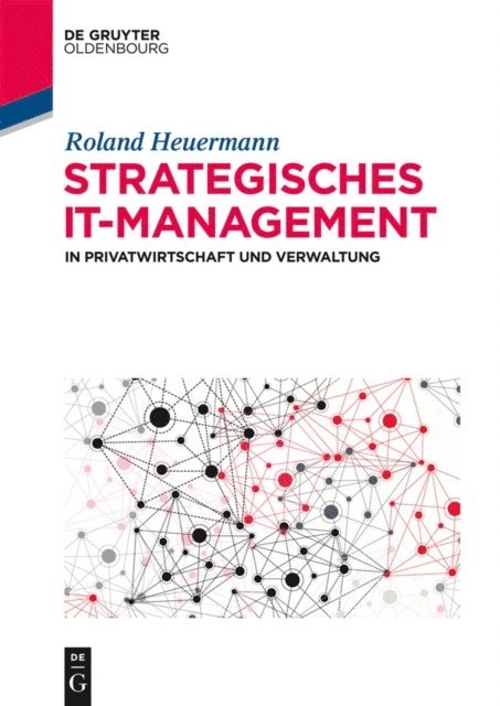 Roland Heuermann - Strategisches IT-Management in Privatwirtschaft und Verwaltung, E-bok