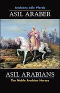ASIL ARABER, Arabiens edle Pferde, Bd. VII. Siebte Ausgabe /  ASIL ARABIANS, The Noble Arabian Horses, Vol. VII.