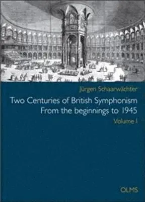 Jurgen Schaarwachter - Two Centuries of British Symphonism From the beginnings to 1945, Inbunden. Tillgänglighet: Lägg i varukorg