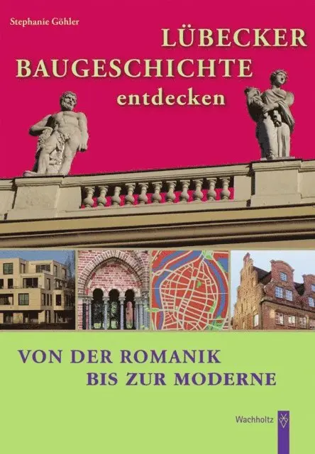 Stephanie Gohler - Lübecker Baugeschichte entdecken, E-bok. Tillgänglighet: Lägg i varukorg