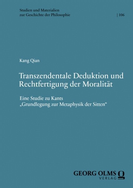 Kang Qian - Transzendentale Deduktion und Rechtfertigung der Moralität, E-bok
