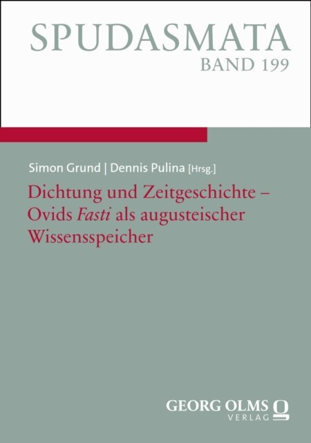 Dennis Pulina, Simon Grund - Dichtung und Zeitgeschichte - Ovids  Fasti&quote; als augusteischer Wissensspeicher, E-bok
