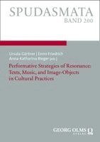 Ursula Gärtner, Enno Friedrich, Anna-Katharina Rieger - Performative Strategies of Resonance: Texts, Music, and Image-Objects in Cultural Practices, Häftad