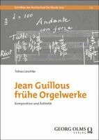 Tobias Leschke - Jean Guillous frühe Orgelwerke, Häftad