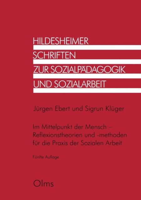 Sigrun Kluger, Jurgen Ebert - Im Mittelpunkt der Mensch - Reflexionstheorien und -methoden für die Praxis der Sozialen Arbeit, E-bok