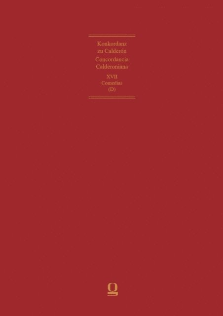 Pedro Calderon De La Barca - Concordancia Calderoniana / Konkordanz zu Calderón, E-bok
