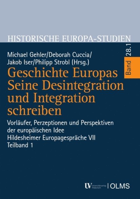 Philipp Strobl, Jakob Iser, Deborah Cuccia, Michael Gehler - Geschichte Europas. Seine Desintegration und Integration schreiben, E-bok