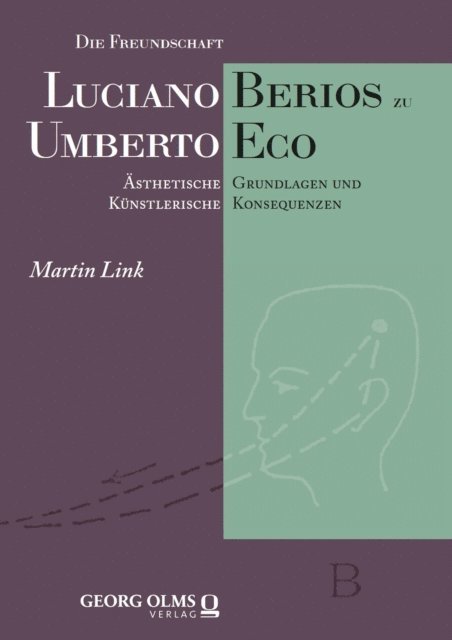 Martin Link - Die Freundschaft Luciano Berios zu Umberto Eco, E-bok