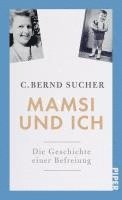 C. Bernd Sucher - Mamsi und ich, Inbunden