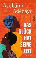 Ayobami Adebayo - Das Glück hat seine Zeit, Inbunden