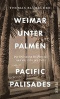 Weimar unter Palmen - Pacific Palisades