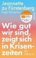 Jeannette Zu Fürstenberg, Inge Kloepfer - Wie gut wir sind, zeigt sich in Krisenzeiten, Inbunden. Tillgänglighet: Lägg i varukorg