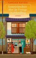 Sawako Natori - Sommerleuchten über der Freitagsbuchhandlung, Inbunden