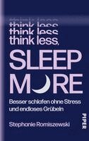 Stephanie Romiszewski - Think Less, Sleep More, Inbunden. Tillgänglighet: Lägg i varukorg