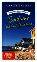 Alexander Oetker - Gebrauchsanweisung für Bordeaux und die Atlantikküste, Häftad