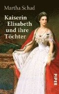 Kaiserin Elisabeth und ihre Tchter