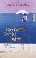 Sergio Bambaren - Die beste Zeit ist jetzt, Häftad