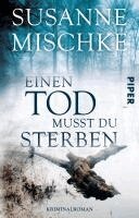 Susanne Mischke - Einen Tod musst du sterben, Häftad