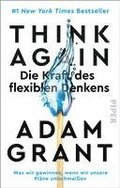Think Again - Die Kraft des flexiblen Denkens