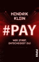 Hendrik Klein - #PAY. Wer stirbt, entscheidest du!, Häftad