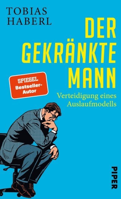 Tobias Haberl - Der gekränkte Mann, E-bok
