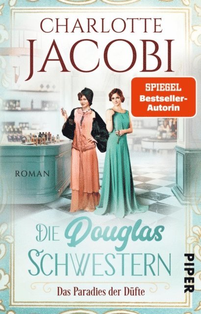 Charlotte Jacobi - Die Douglas-Schwestern – Das Paradies der Düfte, E-bok