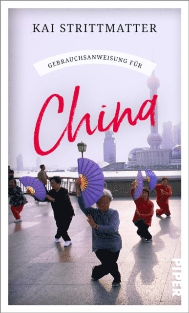 Kai Strittmatter - Gebrauchsanweisung für China, E-bok