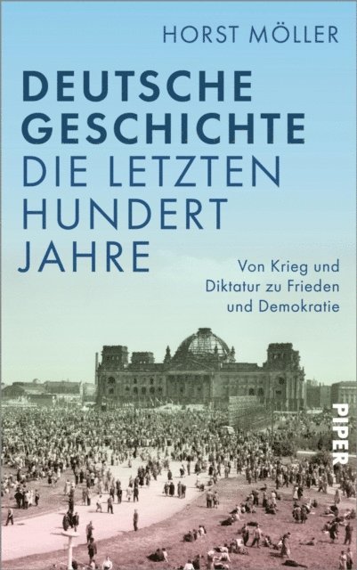 Horst Moller - Deutsche Geschichte - die letzten hundert Jahre, E-bok