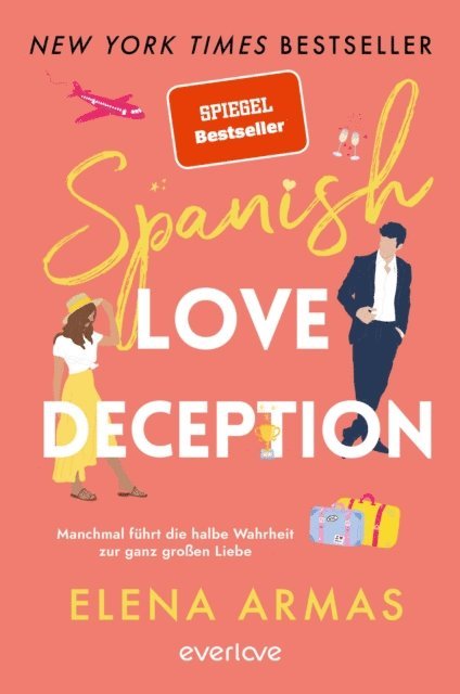 Elena Armas - Spanish Love Deception – Manchmal führt die halbe Wahrheit zur ganz großen Liebe, E-bok