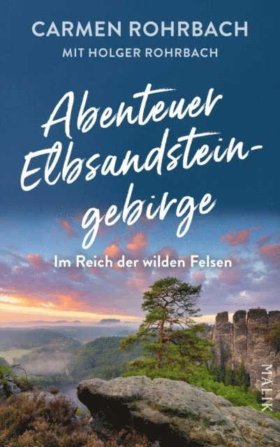 Carmen Rohrbach - Abenteuer Elbsandsteingebirge – Im Reich der wilden Felsen, E-bok
